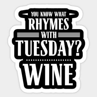 You Know What Rhymes with Tuesday? Wine Sticker